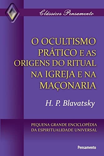 Ocultismo Prático E Origens Do Ritual Na Igreja E Maçonaria