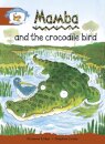 Literacy Edition Storyworlds Stage 7, Animal World, Mamba and the Crocodile Bird