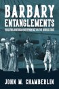 Barbary Entanglements