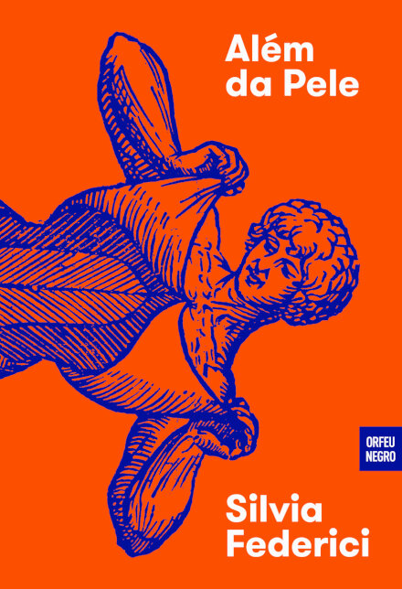 Além da Pele - Repensar, Refazer e Reinvindicar o Corpo no Capitalismo Contemporâneo