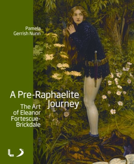 A Pre-Raphaelite Journey: The Art of Eleanor Fortescue-Brickdale