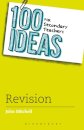 100 Ideas for Secondary Teachers: Revision