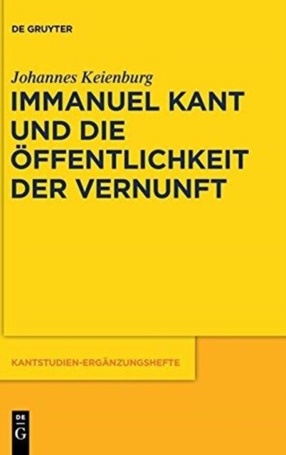Immanuel Kant und die Offentlichkeit der Vernunft