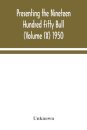 Presenting the Nineteen Hundred Fifty Bull (Volume IX) 1950