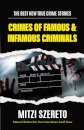 The Best New True Crime Stories: Crimes of Famous & Infamous Criminals