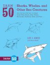 Draw 50 Sharks, Whales, and Other Sea Creatures