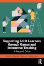 Supporting Adult Learners through Games and Interactive Teaching