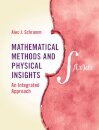 Mathematical Methods and Physical Insights