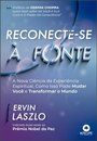 Reconecte-Se À Fonte: Nova Ciência Da Experiência Espiritual