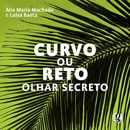 Curvo ou reto: olhar secreto