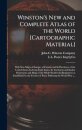 Winston's New and Complete Atlas of the World [cartographic Material]