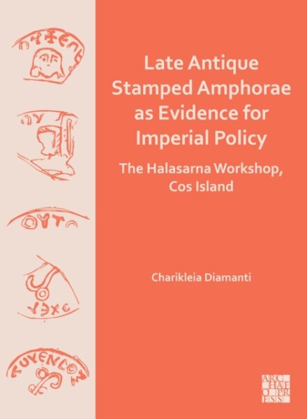 Late Antique Stamped Amphorae as Evidence for Imperial Policy