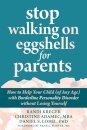 Stop Walking on Eggshells for Parents