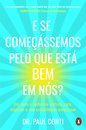 E Se Começássemos Pelo que Está Bem em Nós?