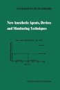 New Anesthetic Agents, Devices and Monitoring Techniques