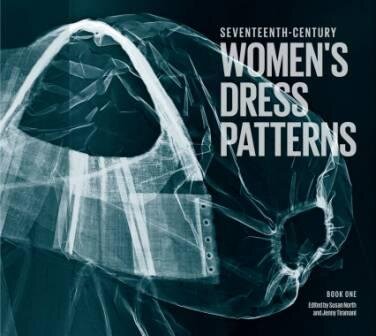 17th Century Women's Dress Patterns: Book One