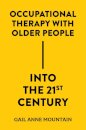 Occupational Therapy with Older People Into the 21st Century