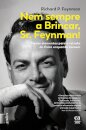 Nem Sempre A Brincar, Sr. Feynman!