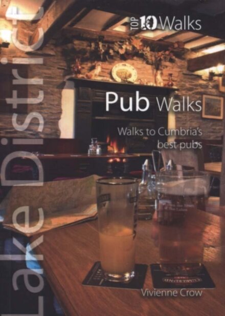 Pub Walks - Top 10 Walks Series, Lake District