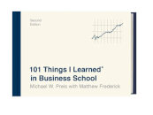 101 Things I Learned® In Business School