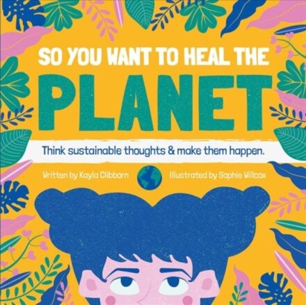 So You Want to Heal The Planet