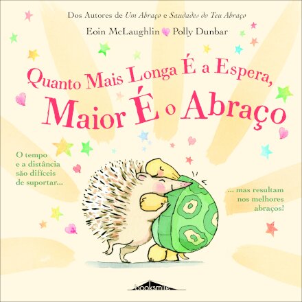 Quanto Mais Longa É a Espera, Maior É o Abraço