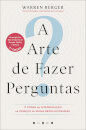 A Arte de Fazer Perguntas: O Poder da Interrogação na Criação de Ideias Revolucionárias
