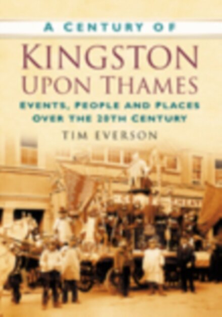 A Century of Kingston-upon-Thames