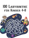 100 Labyrinthe f?r Kinder 4-8