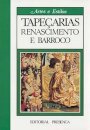 Tapeçarias -  Renascimento e Barroco