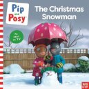 Pip And Posy: The Christmas Snowman