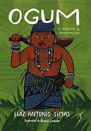 Ogum: O Inventor De Ferramentas
