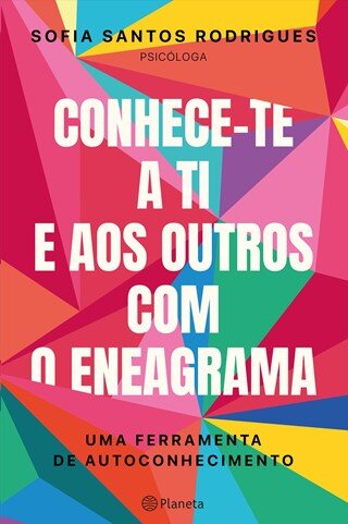 Conhece-Te A Ti E Aos Outros  Com O Eneagrama