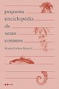 Pequena Enciclopédia De Seres Comuns