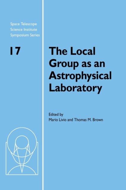The Local Group As An Astro.Lab.