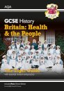 GCSE History AQA Topic Revision Guide - Britain: Health and the People: c1000-Present Day