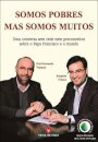 Somos Pobres Mas Somos Muitos