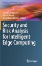 Security and Risk Analysis for Intelligent Edge Computing