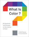 What Is Color?: 50 Questions And Answers On The Sc