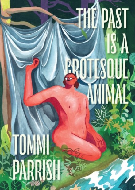 The Past is a Grotesque Animal