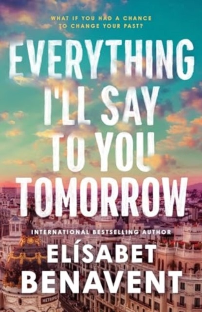 Everything I'Ll Say To You Tomorrow