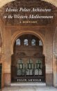 Islamic Palace Architecture in the Western Mediterranean