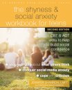 The Shyness and Social Anxiety Workbook for Teens, Second Edition