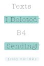 Texts I Deleted B4 Sending