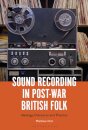Sound Recording in Post-War British Folk