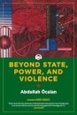 Beyond State, Power, and Violence