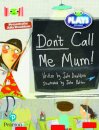 Bug Club Reading Corner: Age 5-7:  Julia Donaldson Plays: Don't Call Me Mum!