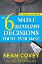 The 6 Most Important Decisions You'll Ever Make