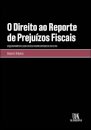 O Direito Ao Reporte De Prejuízos Fiscais - Enquadramento Legal do seu Regime em sede de IRC e IRS