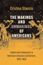 The Makings and Unmakings of Americans